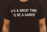 "It's a great time to be a gamer" Tee