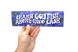 Game Grumps - "Thank God Fish Aren't Into Cash" Bumper Sticker