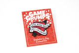 Game Grumps - "You Make Me Not So Grump" Enamel Pin
